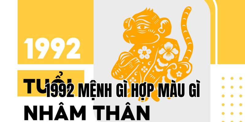 1992 mệnh gì hợp màu gì
