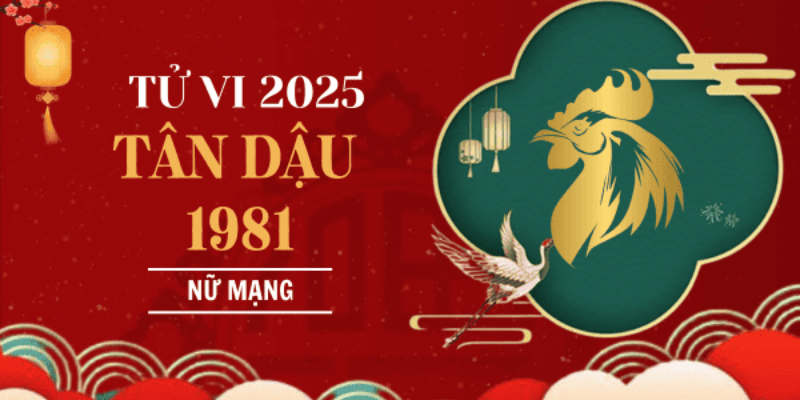 Luận Giải Chi Tiết Tử Vi Tuổi Tân Dậu Năm 2025 Nữ Mạng