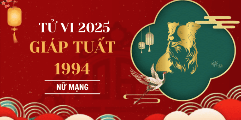 Phong Thủy Và Tử Vi Nữ Giáp Tuất 1994 Năm 2025