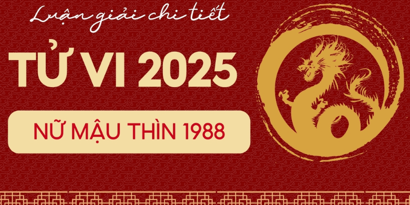 Tổng Quan Tử Vi Tuổi Mậu Thìn Năm 2025 Nữ Mạng Copy