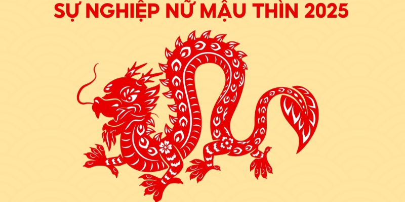 Tử vi tuổi Mậu Thìn năm 2025 nữ mạng theo từng tháng