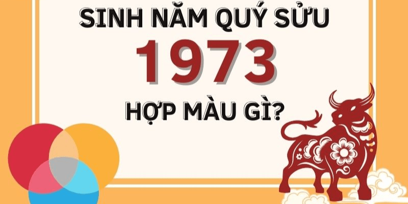 Ứng dụng màu sắc hợp tuổi 1973 trong đời sống hàng ngày